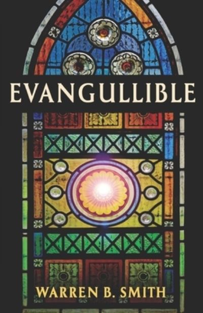 Cover for Warren B. Smith · Evangullible (Book) (2023)