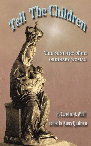 Cover for Nancy L Quatrano · Tell the Children: the Ministry of an Ordinary Woman (Paperback Book) (2013)