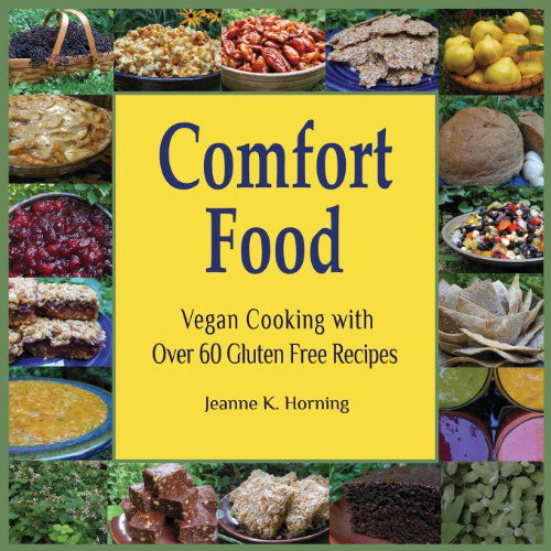 Cover for Jeanne Kennedy Horning · Comfort Food: Vegan Cooking with over 60 Gluten Free Recipes (Paperback Book) (2013)