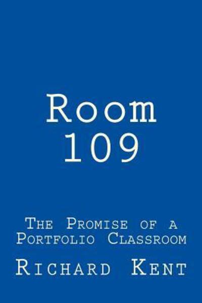 Cover for Richard Burt Kent · Room 109 (Paperback Book) (2015)