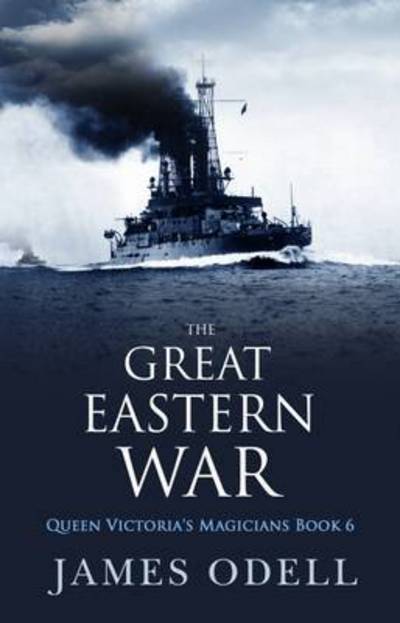 Cover for James Odell · The Great Eastern War - Queen Victoria's Magicians (Paperback Book) (2016)