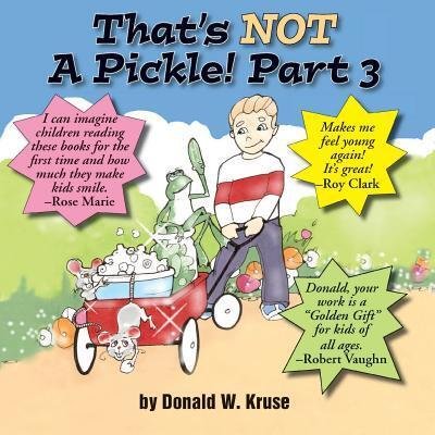 Cover for Donald W Kruse · That's NOT A Pickle! Part 3 (Paperback Book) (2018)