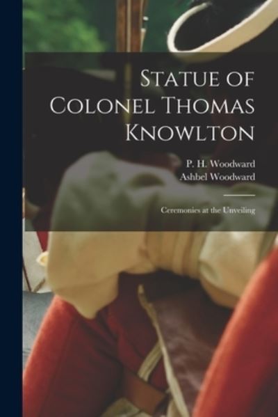 Cover for Ashbel 1804-1885 Woodward · Statue of Colonel Thomas Knowlton (Paperback Book) (2021)