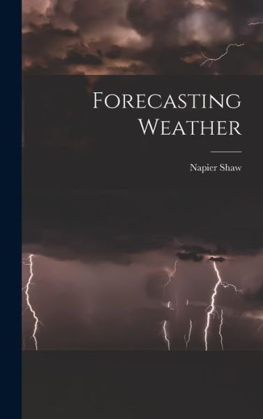 Cover for Napier Shaw · Forecasting Weather (Bok) (2022)