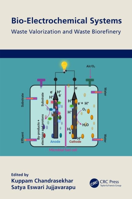 Cover for Jujjavarapu, Satya Eswari (National Institute of Technology, Raipur, India) · Bio-Electrochemical Systems: Waste Valorization and Waste Biorefinery (Innbunden bok) (2022)