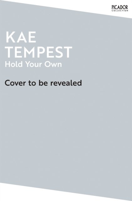 Hold Your Own - Picador Collection - Kae Tempest - Books - Pan Macmillan - 9781035039173 - July 11, 2024
