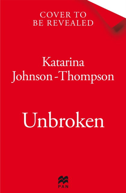 Katarina Johnson-Thompson · Unbroken: The inspirational memoir from the double-world champion and Olympic silver medallist (Hardcover Book) (2024)