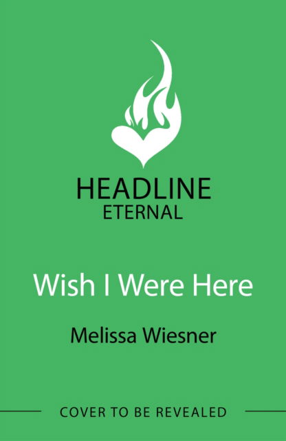 Cover for Melissa Wiesner · Wish I Were Here: A charming and whimsical new opposites-attract romance! (Paperback Book) (2024)