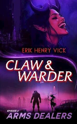 Cover for Erik Henry Vick · Arms Dealers - CLAW &amp; WARDER (Paperback Book) (2025)