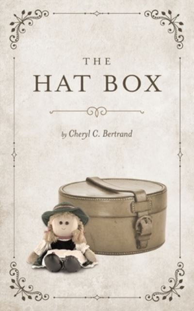Cover for Cheryl C Bertrand · The Hat Box (Paperback Book) (2021)