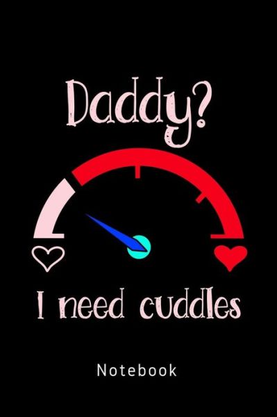 Cover for Personal Organizer Und Notizbucher · Daddy? I Need Cuddles (Paperback Book) (2019)