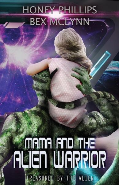 Cover for Honey Phillips · Mama and the Alien Warrior : Treasured by the Alien (Paperback Book) (2019)