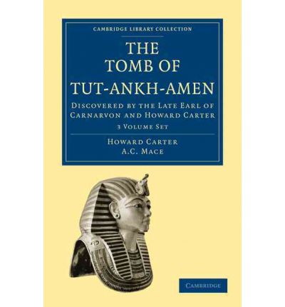 Cover for Howard Carter · The Tomb of Tut-Ankh-Amen 3 Volume Set: Discovered by the Late Earl of Carnarvon and Howard Carter - Cambridge Library Collection - Egyptology (Book pack) (2010)