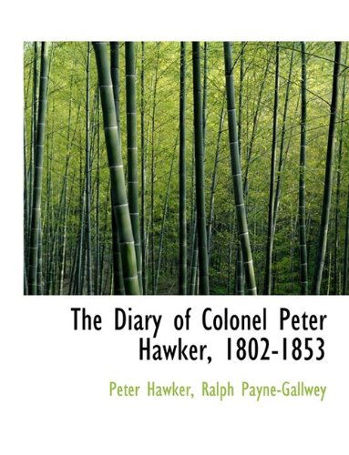 Cover for Peter Hawker · The Diary of Colonel Peter Hawker, 1802-1853 (Hardcover Book) (2009)