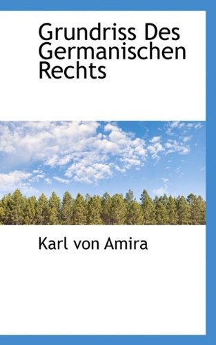 Cover for Karl Von Amira · Grundriss Des Germanischen Rechts (Paperback Book) (2009)