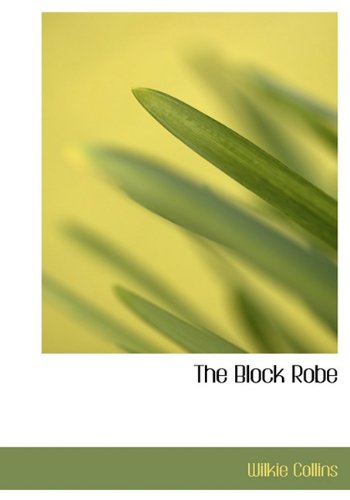 Cover for Wilkie Collins · The Block Robe (Hardcover Book) (2009)