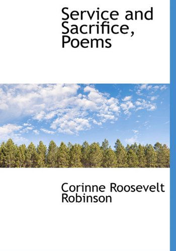 Cover for Corinne Roosevelt Robinson · Service and Sacrifice, Poems (Hardcover Book) (2010)