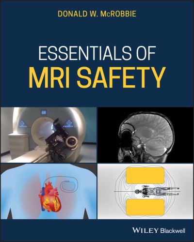 Cover for McRobbie, Donald W. (University of Adelaide, Australia) · Essentials of MRI Safety (Paperback Book) (2020)