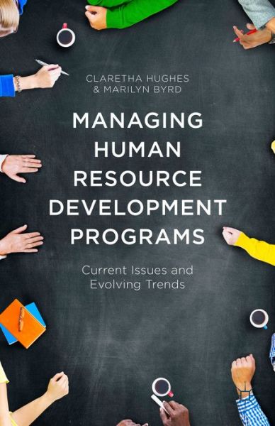 Cover for Claretha Hughes · Managing Human Resource Development Programs: Current Issues and Evolving Trends (Hardcover Book) [1st ed. 2015 edition] (2015)