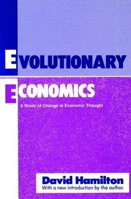Cover for David Hamilton · Evolutionary Economics: A Study of Change in Economic Thought (Hardcover bog) (2017)