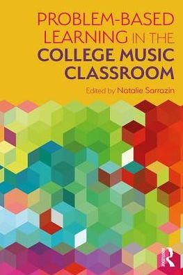 Cover for Sarrazin, Natalie R (The College at Brockport, SUNY, USA) · Problem-Based Learning in the College Music Classroom (Paperback Book) (2018)