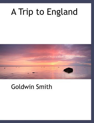 Cover for Goldwin Smith · A Trip to England (Paperback Book) (2010)