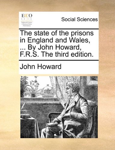 Cover for John Howard · The State of the Prisons in England and Wales, ... by John Howard, F.r.s. the Third Edition. (Taschenbuch) (2010)