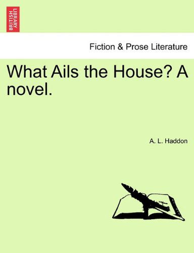 Cover for A. L. Haddon · What Ails the House? a Novel. (Paperback Book) (2011)