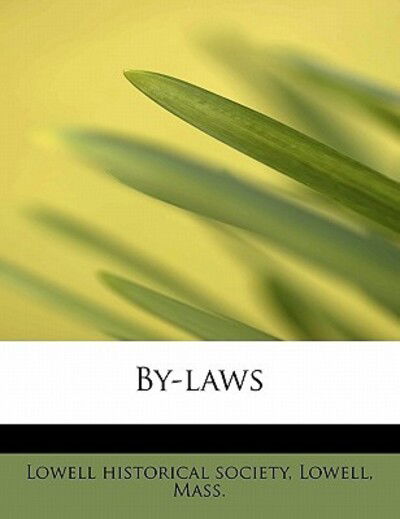 Cover for Lowell Mass Lowel Historical Society · By-laws (Paperback Book) (2011)