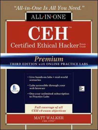 Cover for Matt Walker · CEH Certified Ethical Hacker All-in-One Exam Guide, Premium Third Edition with Online Practice Labs (Paperback Bog) (2016)