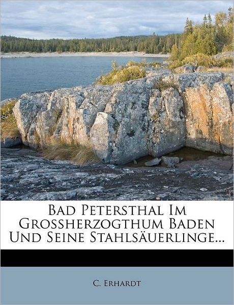 Cover for Erhardt · Bad Petersthal im Großherzogthu (Book) (2012)