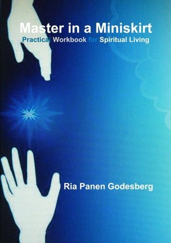 Cover for Ria Panen Godesberg · Master in a Miniskirt: Practical Workbook for Spiritual Living (Paperback Bog) (2014)