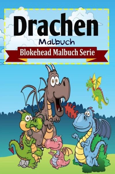 Cover for Die Blokehead · Drachen Malbuch (Taschenbuch) (2020)