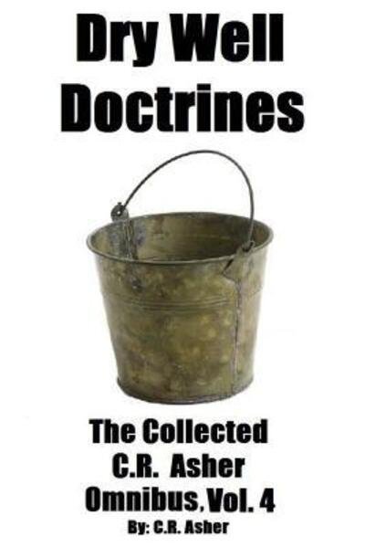 Cover for C R Asher · Dry Well Doctrines (Paperback Bog) (2015)