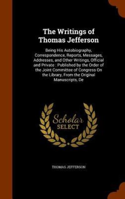 Cover for Thomas Jefferson · The Writings of Thomas Jefferson (Hardcover Book) (2015)