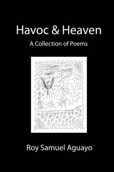 Cover for Roy Aguayo · Havoc &amp; Heaven A Collection of Poems (Paperback Bog) (2017)
