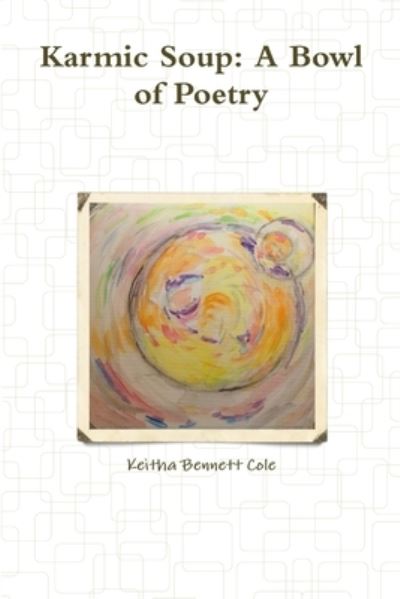 Cover for Keitha Bennett Cole · Karmic Soup (Paperback Book) (2017)