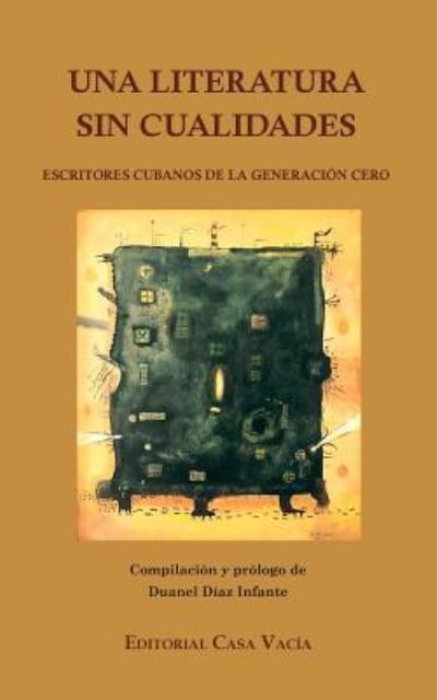 Cover for Duanel Diaz Infante · Una literatura sin cualidades (Pocketbok) (2016)