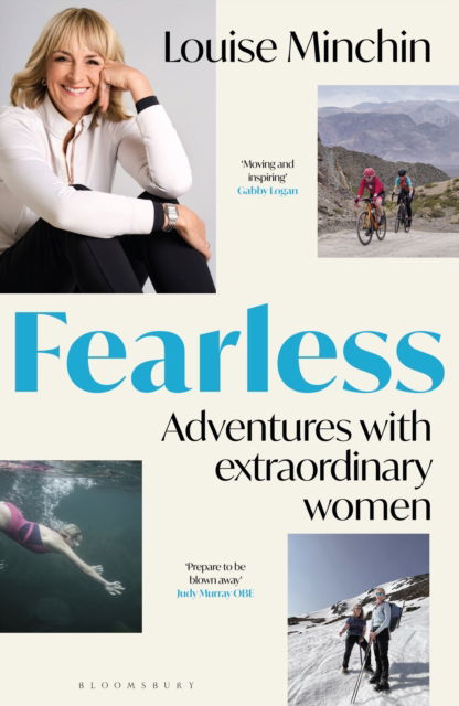 Fearless: Adventures with Extraordinary Women - Louise Minchin - Books - Bloomsbury Publishing PLC - 9781399401173 - May 23, 2024