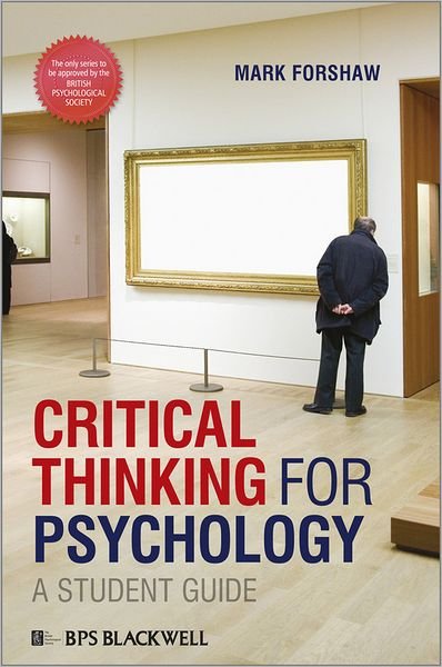 Cover for Forshaw, Mark (Staffordshire University, UK) · Critical Thinking For Psychology: A Student Guide (Paperback Book) (2012)