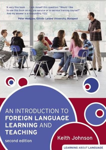 An Introduction to Foreign Language Learning and Teaching - Learning About Language - Keith Johnson - Bøker - Taylor & Francis Ltd - 9781405836173 - 19. juni 2008