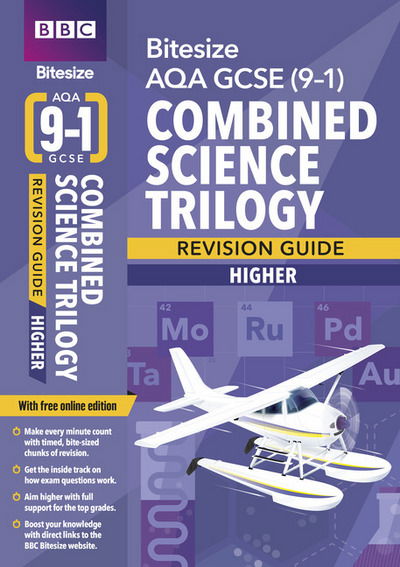 Cover for Karen Bailey · BBC Bitesize AQA GCSE Combined Science Trilogy (Higher) Revision Guide incl. online edition - for 2026, 2027 exams - BBC Bitesize (Book) (2018)