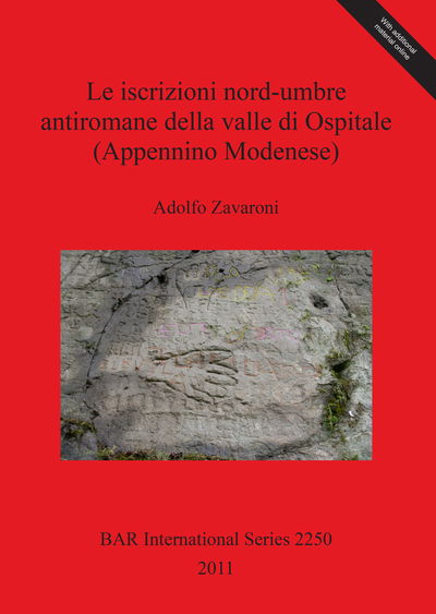 Cover for Adolfo Zavaroni · Le Iscrizioni Nord-umbre Antiromane Della Valle Di Ospitale (Appennino Modenese) - British Archaeological Reports International Series (Book) (2011)