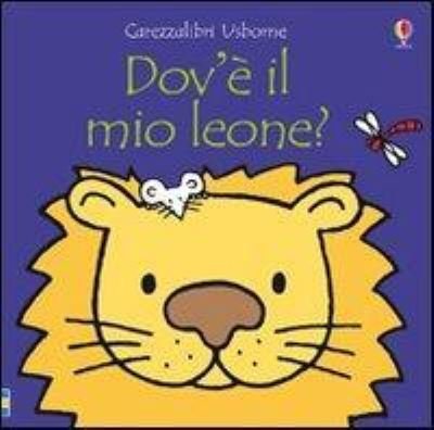 Cover for Fiona Watt · Carezzalibri Usborne: Dov'e il mio leone? (Gebundenes Buch) (2010)