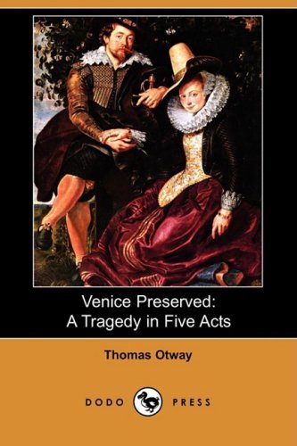 Cover for Thomas Otway · Venice Preserved: A Tragedy in Five Acts (Dodo Press) (Paperback Book) (2008)