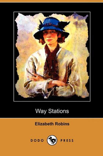 Cover for Elizabeth Robins · Way Stations (Dodo Press) (Paperback Book) (2009)