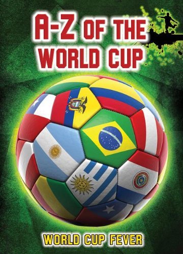A-z of the World Cup (World Cup Fever) - Michael Hurley - Libros - Ignite - 9781410955173 - 15 de febrero de 2014