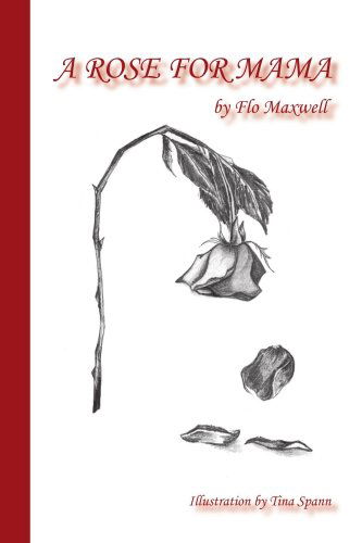 Cover for Flo Maxwell · A Rose for Mama (Paperback Book) (2006)