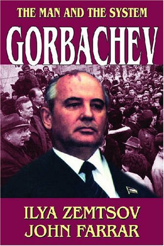 Cover for John Farrar · Gorbachev: The Man and the System (Paperback Bog) (2007)