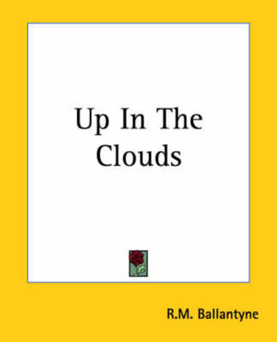 Cover for R.m. Ballantyne · Up in the Clouds (Paperback Book) (2004)